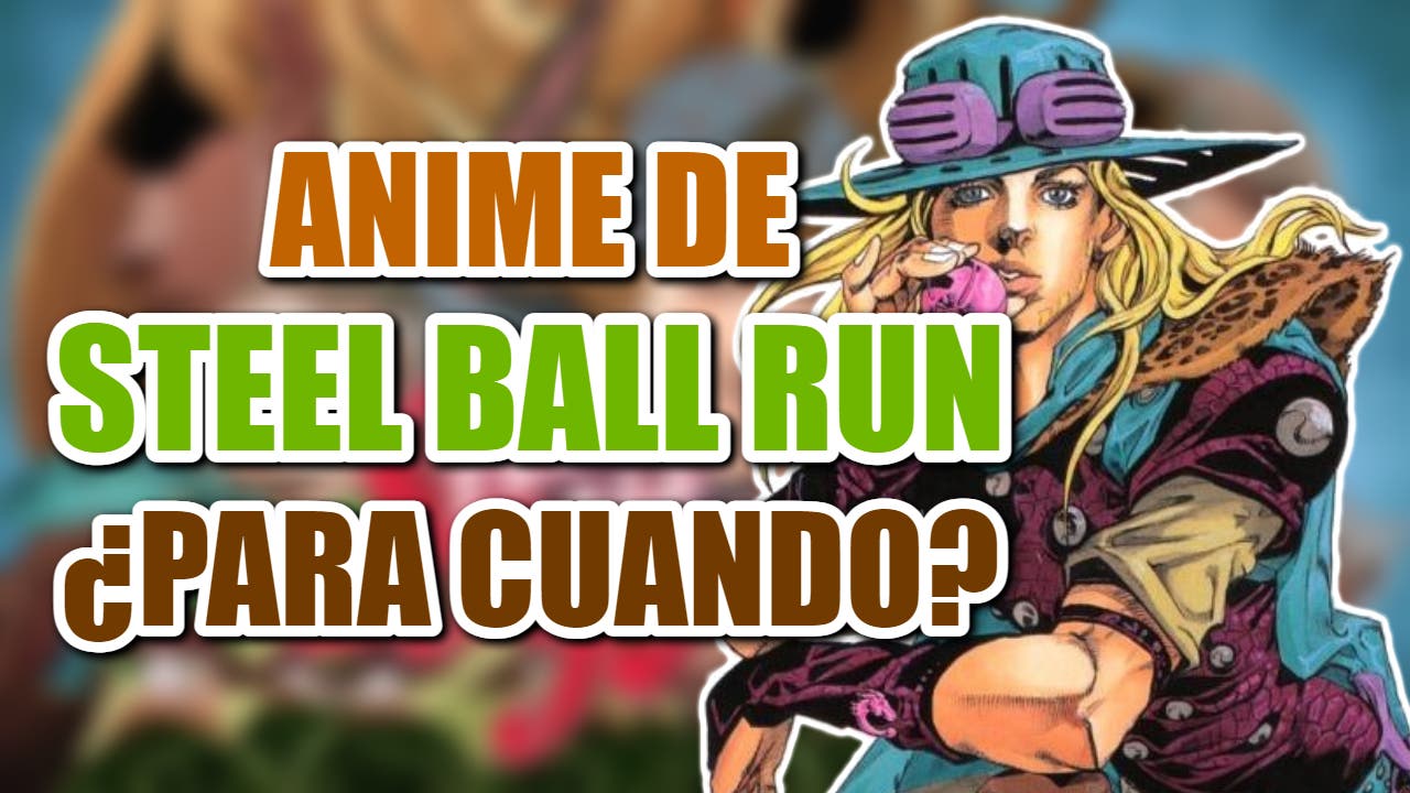 ¿Cuándo podría anunciarse el anime de Steel Ball Run?